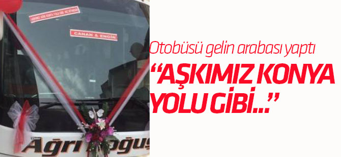 Hayalini gerçekleştirdi:  Otobüs, gelin arabası oldu.