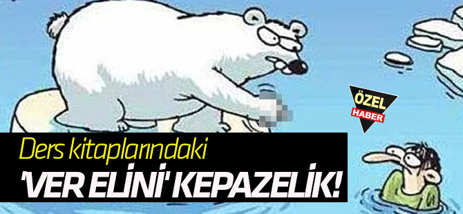 'VER ELİNİ' KEPAZELİK!