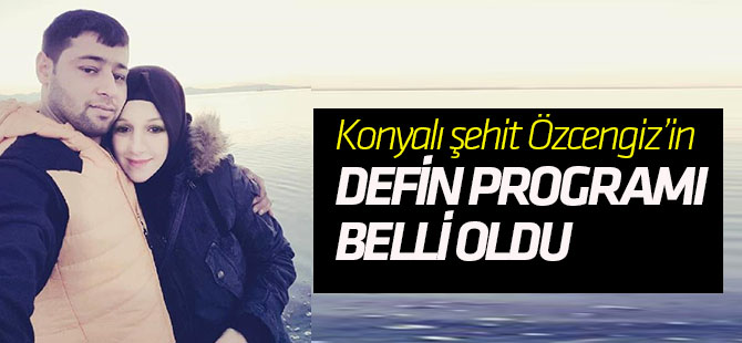 Konyalı şehidin defin programı belli oldu