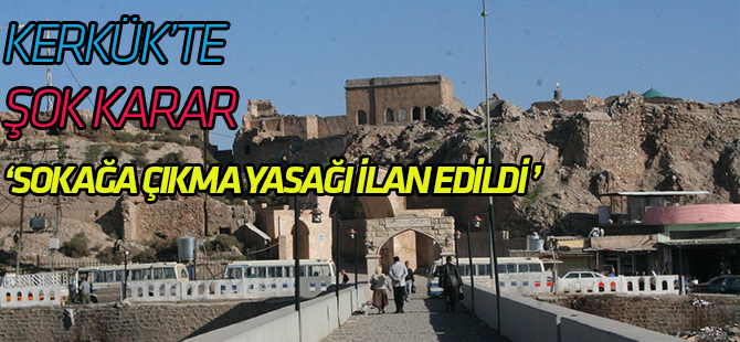 Kerkük'te şok karar
