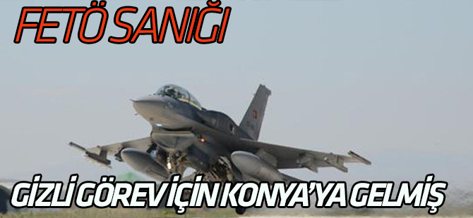 FETÖ sanığı, üsteğmeni "Gizli görev var" diye kandırmış