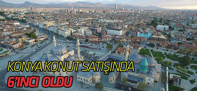 Konya, konut satışında 6’ncı