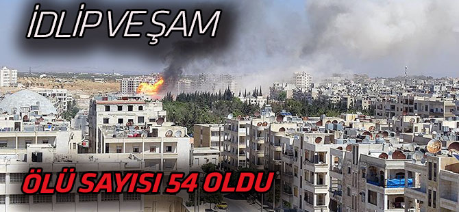 İdlib ve Şam'daki saldırılarda 54 sivil hayatını kaybetti