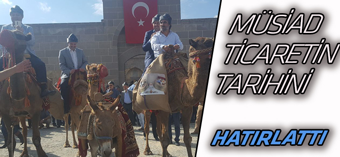 MÜSİAD’tan ticaretin tarihine yürüyüş