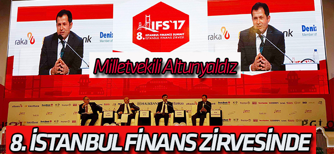 Ziya Altunyaldız İstanbul Finans Zirvesine katıldı