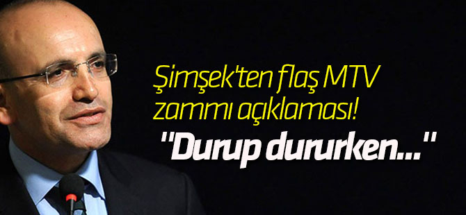 Mehmet Şimşek'ten flaş MTV zammı açıklaması! "Durup dururken..."