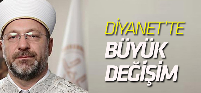 Diyanet’te büyük değişim