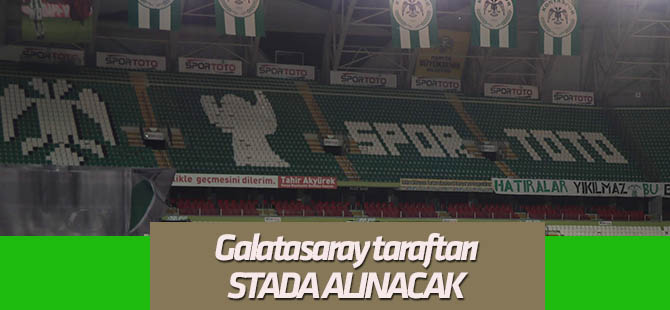 Galatasaray taraftarı Konyaspor maçına alınacak