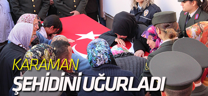 Piyade Uzman Çavuş Ömer Doğan, Karaman’da son yolculuğunu uğurlandı