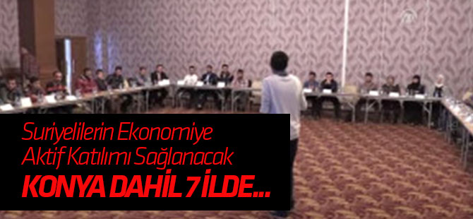 Suriyelilerin Ekonomiye Aktif Katılımı Sağlanacak