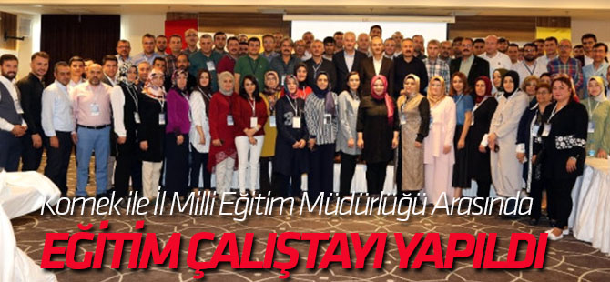 Komek ile İl Milli Eğitim Müdürlüğü Arasında Eğitim Çalıştayı Yapıldı