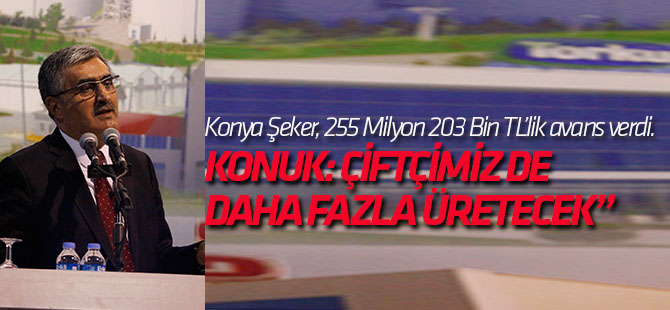 Konya Şeker'den 255 Milyon 203 Bin TL’lik avans