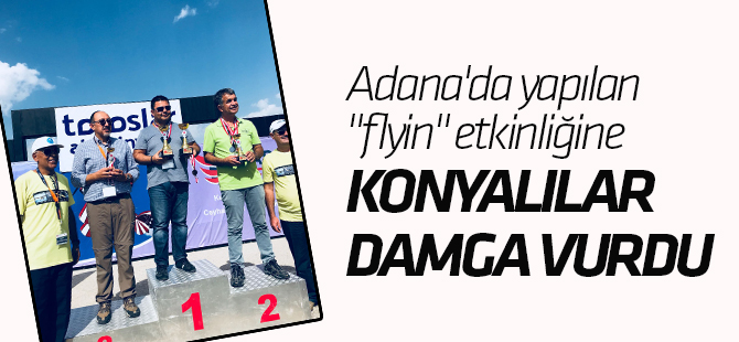 Adana'da yapılan "flyin" etkinliğine Konyalılar damga vurdu