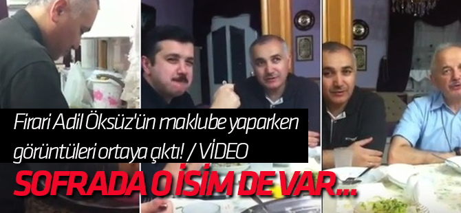 Firari Adil Öksüz'ün maklube yaparken görüntüleri ortaya çıktı! / VİDEO