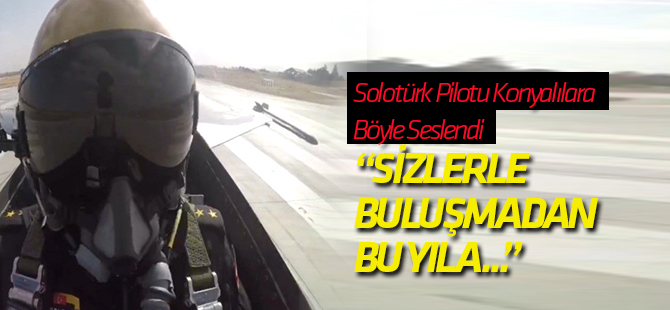 Solotürk Pilotu Konyalılara Böyle Seslendi