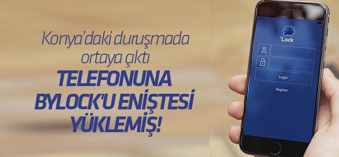 Telefonuna Bylock'u Eniştesi Yüklemiş