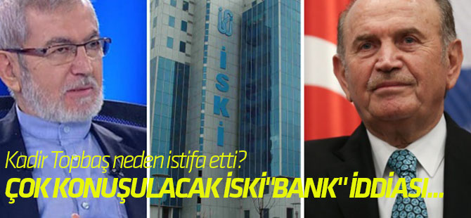 Kadir Topbaş neden istifa etti? Ali Rıza Demircan'dan çok konuşulacak İSKİ"BANK" iddiası...