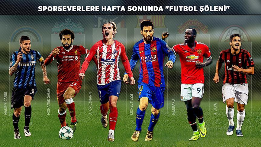 Sporseverleri hafta sonunda "futbol şöleni" bekliyor