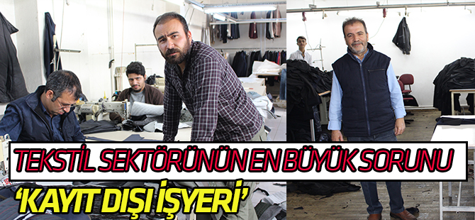 Tekstilde, Kayıt dışı artıyor!