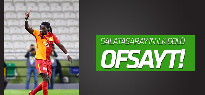 Galatsaray'ın ilk golü ofsayt