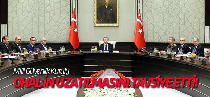 Milli Güvenlik Kurulu OHAL'in uzatılmasını tavsiye etti!