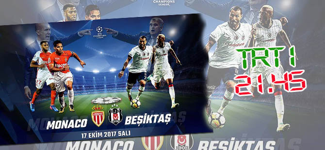 Monaco-Beşiktaş maçı 21.45'te TRT'de
