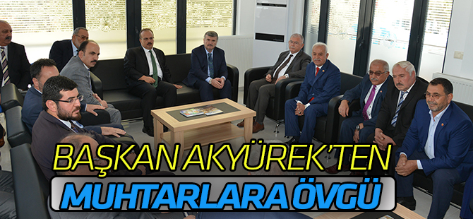Muhtarlar Halkımızla Bütünleşen Bir Anlayışı Temsil Ediyor