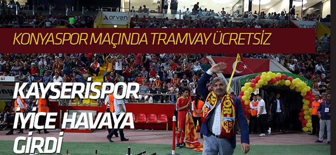 Konyaspor maçında tramvaylar ücretsiz