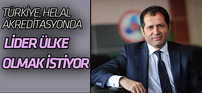 Türkiye helal akreditasyonda lider olmak istiyor