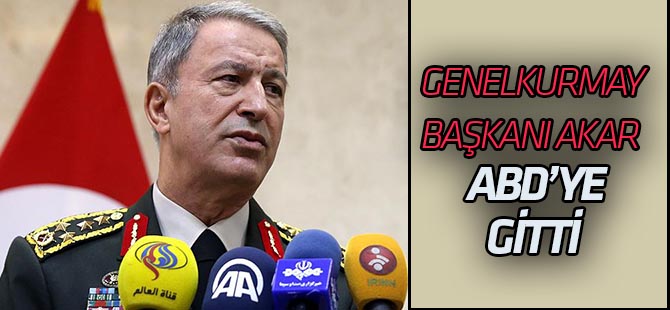 Genelkurmay Başkanı Akar ABD'ye gitti