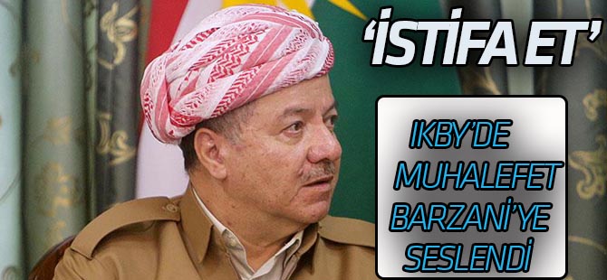 IKBY muhalefeti Barzani’nin istifasını istedi