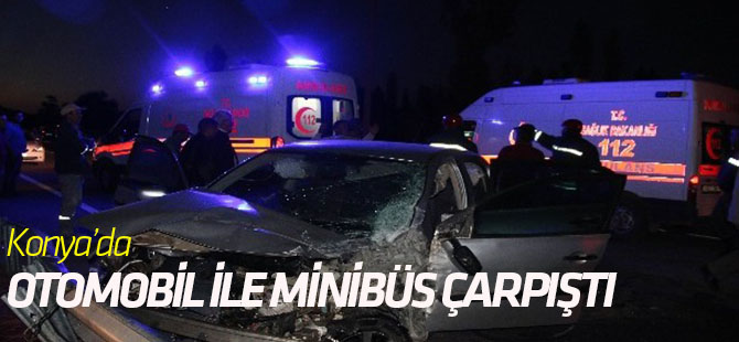 Konya'da otomobil ile minibüs çarpıştı: 3 yaralı