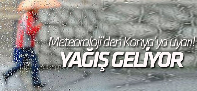 Konya'ya yağış uyarısı!