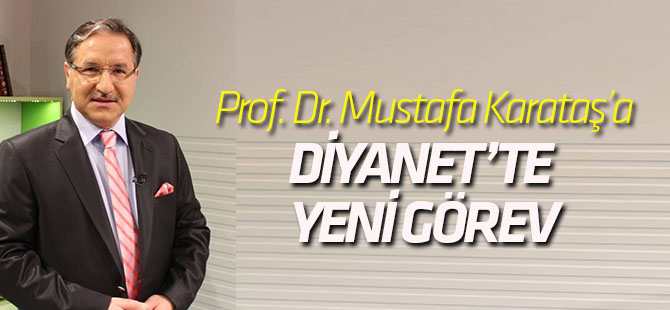 Prof. Dr. Mustafa Karataş Diyanet'e atandı