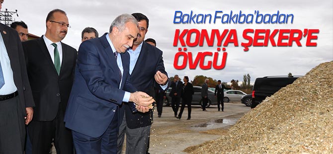 Fakıbaba: Konya Şeker, örnek bir kuruluş