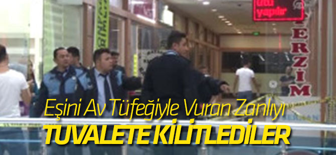 Eşini Av Tüfeğiyle Vuran Zanlıyı Tuvalete Kilitlediler