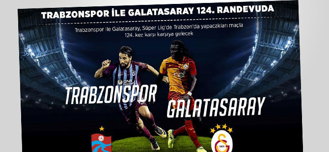 Trabzonspor ile Galatasaray 124. randevuda