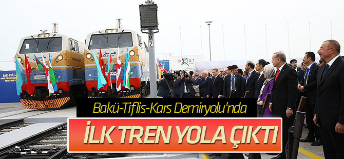 Bakü-Tiflis-Kars Demiryolu'nda ilk tren yola çıktı