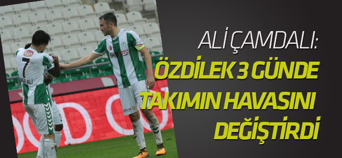 Çamdalı: Mehmet hoca takımın havasını değiştirdi