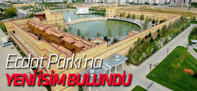 Konya'daki Eserin yeni adı "Kalehan-Ecdat Bahçesi" Oldu