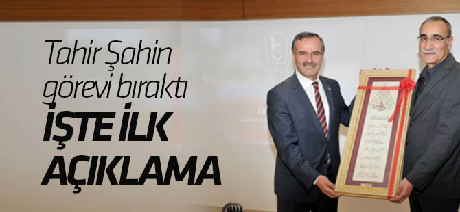 Tahir Şahin KSO'yu bıraktı
