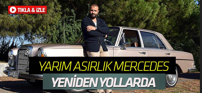 Yarım asırlık Mercedes, 9 ay süren bakımla yeniden trafikte TIKLA&İZLE