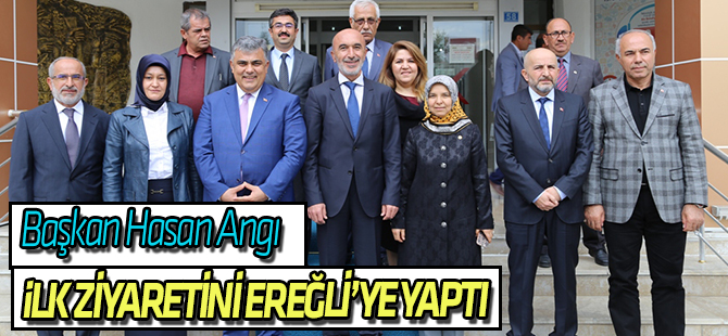 İl Başkanı Hasan Angı İlk Ziyaretini Ereğli'ye Gerçekleştirdi