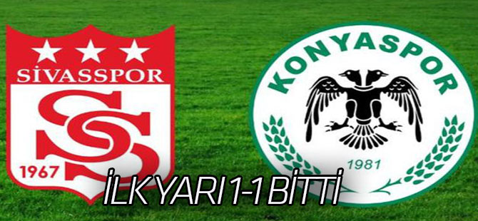 Sivasspor - Konyaspor maçında ilk yarı 1-1 berabere bitti