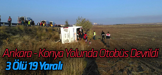 Yolcu otobüsü devrildi: 3 ölü, 19 yaralı