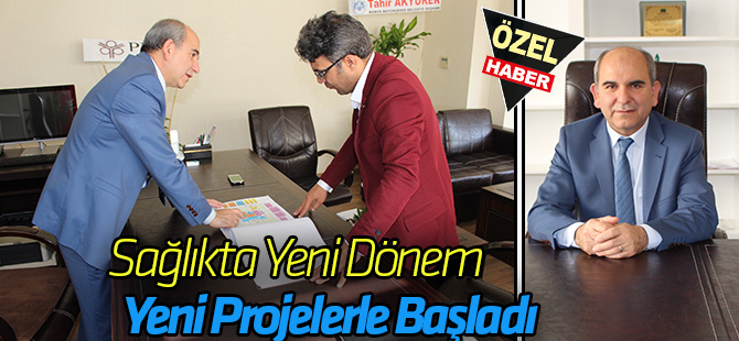 Sağlıkta Yeni Dönem, Yeni Projelerle Başladı