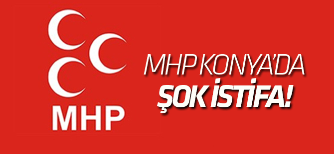 MHP Konya'da istifa!