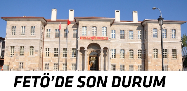 Konya'da FETÖ operasyonlarında son rakam