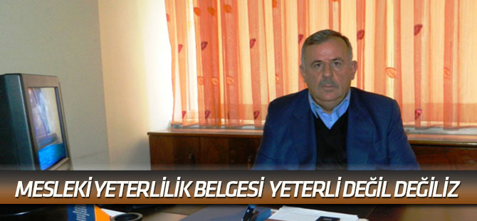 Yazar: “İnşaatta mesleki yeterlilik belgesinde yeterli değiliz.”