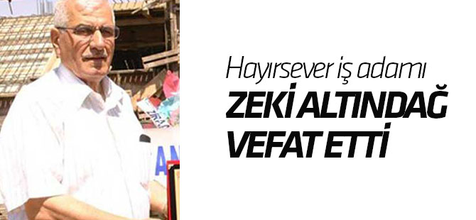 Zeki Altındağ vefat etti